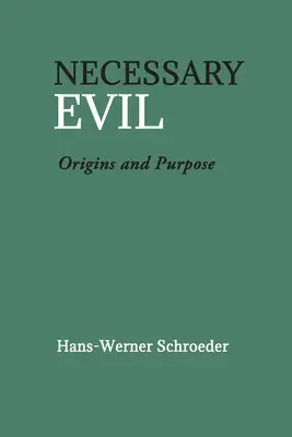 Nevyhnutné zlo: Pôvod a účel - Necessary Evil: Origin and Purpose