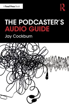 Audio sprievodca pre podcasterov - The Podcaster's Audio Guide