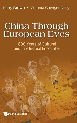 Čína očami Európanov: 800 rokov kultúrneho a intelektuálneho stretávania - China Through European Eyes: 800 Years of Cultural and Intellectual Encounter