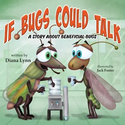 Keby chrobáci mohli hovoriť: Príbeh o prospešných chrobákoch - If Bugs Could Talk: A story about Beneficial Bugs