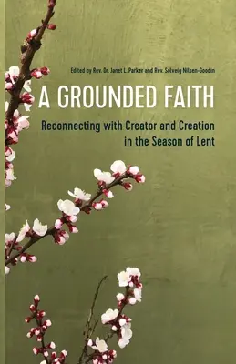 Uzemnená viera: Znovu sa spojiť so Stvoriteľom a stvorením v pôstnom období - A Grounded Faith: Reconnecting with Creator and Creation in the Season of Lent