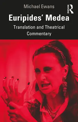 Euripides's Medea: Preklad a divadelný komentár - Euripides' Medea: Translation and Theatrical Commentary