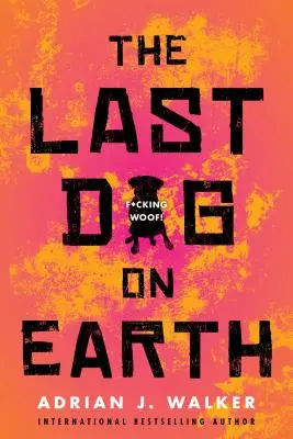Posledný pes na Zemi - The Last Dog on Earth