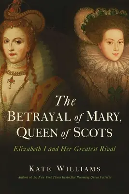 Zrada Márie, kráľovnej škótskej - The Betrayal of Mary, Queen of Scots