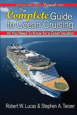 Kompletný sprievodca plavbou po oceáne: Všetko, čo potrebujete vedieť pre skvelú dovolenku - The Complete Guide to Ocean Cruising: All You Need to Know for a Great Vacation