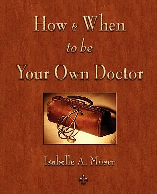 Ako a kedy byť svojím vlastným lekárom - How and When to be Your Own Doctor