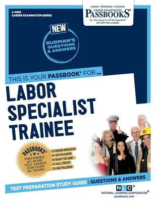 Stážista špecialista pre prácu (C-4995): Študijná príručka k preukazom - Labor Specialist Trainee (C-4995): Passbooks Study Guide