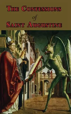 Vyznania svätého Augustína - kompletných trinásť kníh - The Confessions of Saint Augustine - Complete Thirteen Books
