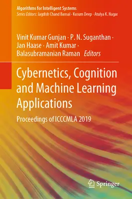 Aplikácie kybernetiky, poznávania a strojového učenia: Zborník Icccmla 2019 - Cybernetics, Cognition and Machine Learning Applications: Proceedings of Icccmla 2019