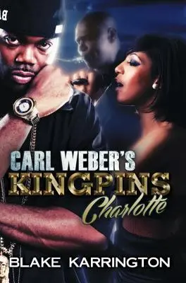 Kráľovské špičky Carla Webera: Charlotte - Carl Weber's Kingpins: Charlotte