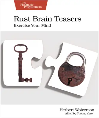 Rust Brain Teasers: Rust: Cvičenie mysle: Rust: Cvičenie mysle: Cvičenie mysle: Cvičenie mysle - Rust Brain Teasers: Exercise Your Mind