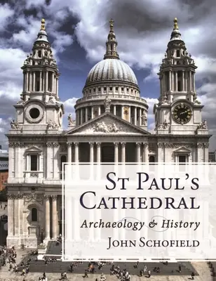 Katedrála svätého Pavla: Katedrála svätého Petra: archeológia a história - St Paul's Cathedral: Archaeology and History
