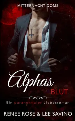 Alphas Blut: Paranormaler Liebesroman - Alphas Blut: Ein paranormaler Liebesroman