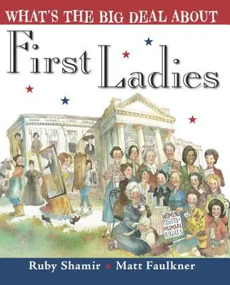 Čo je veľká vec na prvých dámach - What's the Big Deal about First Ladies