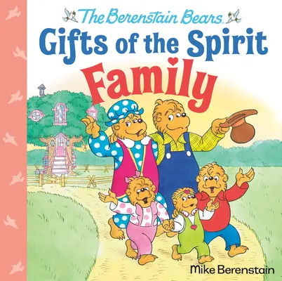 Rodina (Berenstainovi medvede Dary Ducha) - Family (Berenstain Bears Gifts of the Spirit)