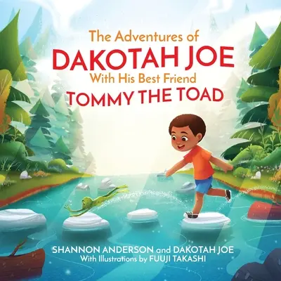 Dobrodružstvá DAKOTAH JOE so svojím najlepším priateľom TOMMYM ŽABIAKOM - The Adventures of DAKOTAH JOE With His Best Friend TOMMY THE TOAD