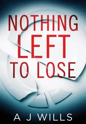Už nie je čo stratiť - Nothing Left To Lose