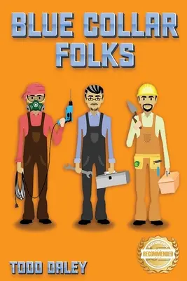 Ľudia s modrými goliermi - Blue Collar Folks