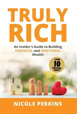 Skutočne bohatí: Zasvätený sprievodca budovaním finančného a emocionálneho bohatstva - Truly Rich: An Insider's Guide to Building Financial and Emotional Wealth