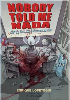Nikto mi nepovedal Nada: Nada: Latin Pop, Llama Poop & Other Unexpected Writings - Nobody Told Me Nada: Latin Pop, Llama Poop & Other Unexpected Writings