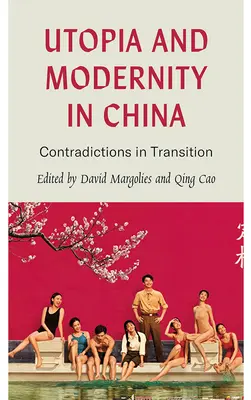 Utópia a modernita v Číne: Rozpory v prechode - Utopia and Modernity in China: Contradictions in Transition
