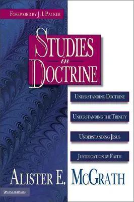 Štúdie o učení: Chápanie doktríny, Chápanie Trojice, Chápanie Ježiša, Ospravedlnenie vierou - Studies in Doctrine: Understanding Doctrine, Understanding the Trinity, Understanding Jesus, Justification by Faith