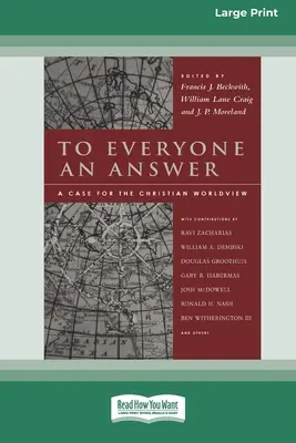 Každému odpoveď: A Case for the Christian World View [Standard Large Print 16 Pt Edition] - To Everyone an Answer: A Case for the Christian World View [Standard Large Print 16 Pt Edition]