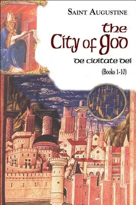 Božie mesto (knihy 1-10): De Civitate Dei - The City of God (Books 1-10): De Civitate Dei