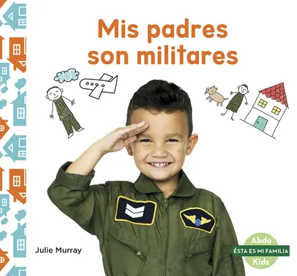 MIS Padres Son Militares (Môj vojenský rodič) - MIS Padres Son Militares (My Military Parent)