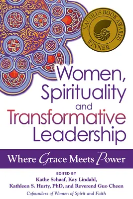 Ženy, spiritualita a transformačné vedenie: Kde sa milosť stretáva s mocou - Women, Spirituality and Transformative Leadership: Where Grace Meets Power