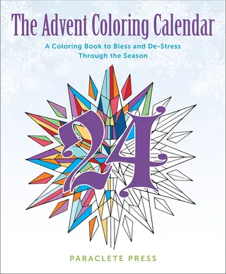 Adventný kalendár na vyfarbovanie: Omaľovánky na požehnanie a odbúranie stresu počas celého obdobia - The Advent Coloring Calendar: A Coloring Book to Bless and De-Stress Through the Season