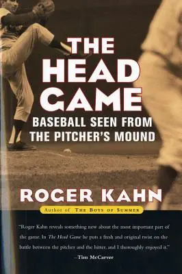 Hra na hlavu: Bejzbal z pohľadu nadhadzovača - The Head Game: Baseball Seen from the Pitcher's Mound