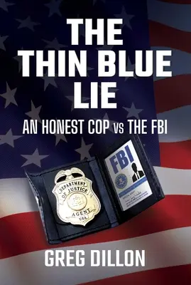 Tenká modrá lož: Poctivý policajt proti FBI - The Thin Blue Lie: An Honest Cop Vs the FBI