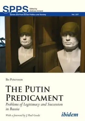 Putinova predikcia: Problémy legitimity a nástupníctva v Rusku - The Putin Predicament: Problems of Legitimacy and Succession in Russia