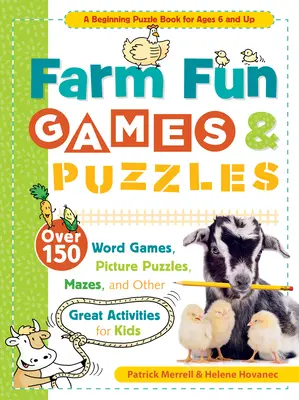 Zábavné hry a hádanky na farme: Viac ako 150 slovných hier, obrázkových hádaniek, bludísk a ďalších skvelých aktivít pre deti - Farm Fun Games & Puzzles: Over 150 Word Games, Picture Puzzles, Mazes, and Other Great Activities for Kids