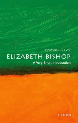 Elizabeth Bishopová: Veľmi krátky úvod - Elizabeth Bishop: A Very Short Introduction