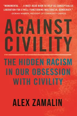 Proti slušnosti: Skrytý rasizmus v našej posadnutosti slušnosťou - Against Civility: The Hidden Racism in Our Obsession with Civility