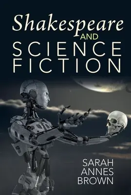 Shakespeare a science fiction - Shakespeare and Science Fiction