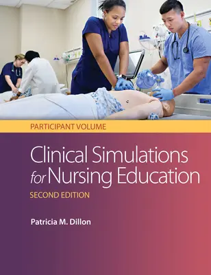 Klinické simulácie pre vzdelávanie sestier: Zborník pre účastníkov: Zväzok pre účastníkov - Clinical Simulations for Nursing Education: Participant Volume: Participant Volume