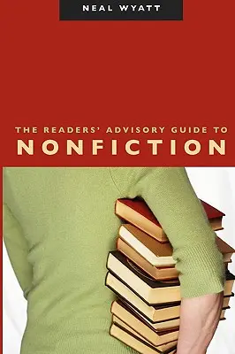 Sprievodca čitateľským poradenstvom k literatúre faktu - The Readers' Advisory Guide to Nonfiction