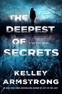 Najhlbšie tajomstvá: Rocktonský román - The Deepest of Secrets: A Rockton Novel