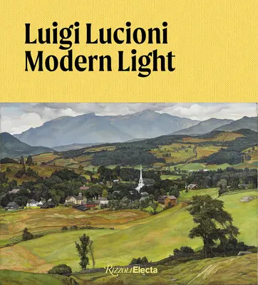 Luigi Lucioni: Moderné svetlo - Luigi Lucioni: Modern Light