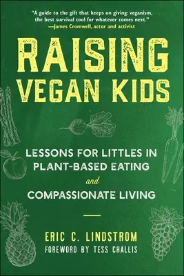 Výchova vegánskych detí: Vegánsky sprievodca: Lekcie pre malé deti o rastlinnej strave a súcitnom živote - Raising Vegan Kids: Lessons for Littles in Plant-Based Eating and Compassionate Living