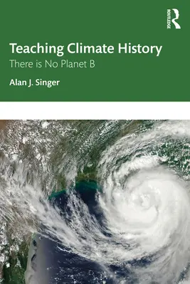 Vyučovanie histórie klímy: Neexistuje žiadna planéta B - Teaching Climate History: There Is No Planet B