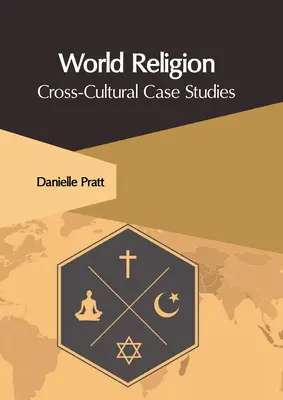 Svetové náboženstvo: Medzikultúrne prípadové štúdie - World Religion: Cross-Cultural Case Studies