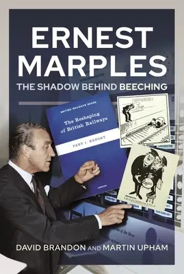 Ernest Marples: Tieň za Beechingom - Ernest Marples: The Shadow Behind Beeching