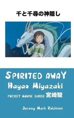 Spirited Away: Hayao Miyazaki: Vreckový sprievodca filmom: M. Miyaki: Vreckový sprievodca filmom - Spirited Away: Hayao Miyazaki: Pocket Movie Guide