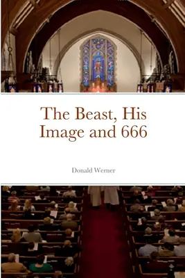 Šelma, jej obraz a 666 - The Beast, His Image and 666