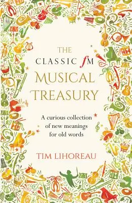 Hudobná pokladnica Classic FM - Zvedavá zbierka nových významov starých slov - Classic FM Musical Treasury - A Curious Collection of New Meanings for Old Words