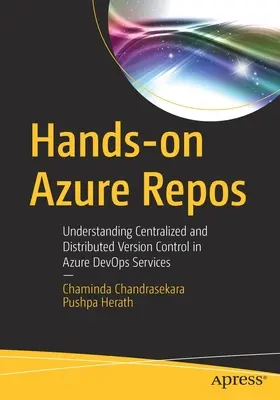 Hands-On Azure Repos: Pochopenie centralizovanej a distribuovanej kontroly verzií v službách Azure Devops - Hands-On Azure Repos: Understanding Centralized and Distributed Version Control in Azure Devops Services